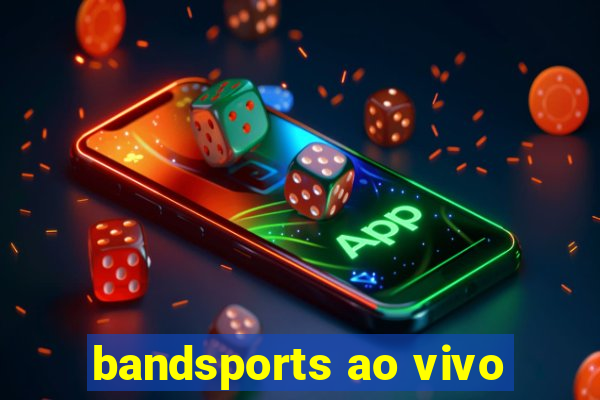 bandsports ao vivo